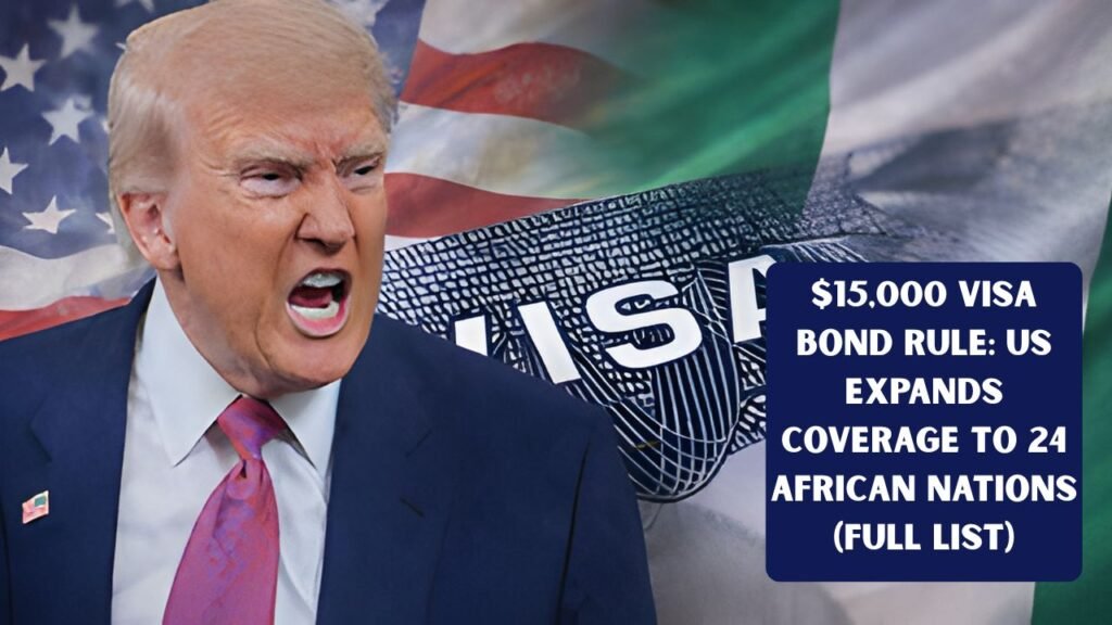 $15,000 Visa Bond Rule: US Expands Coverage to 24 African Nations (Full List)